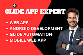 build your  web app, android development,  glide automation, mobile web app