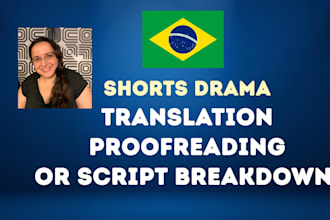 translate, proofread or breakdown your shorts drama script
