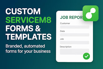 do custom servicem8 form, template design, api integration