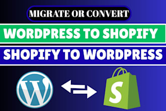 migrate clone shopify to wordpress or backup transfer wordpress to shopify