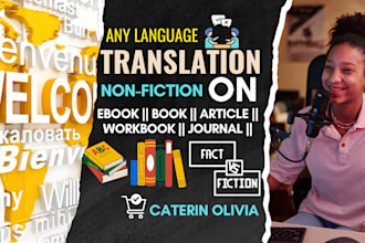 be your non fiction translator on an ebook, article, or workbook in any language