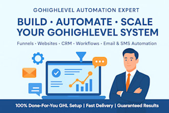 build and fix automate ur gohighlevel system that turns leads into loyal clients