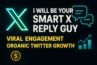 be your smart x reply guy for viral engagement and organic twitter growth