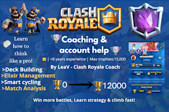 coach you to reach 12k trophies in clash royale fast