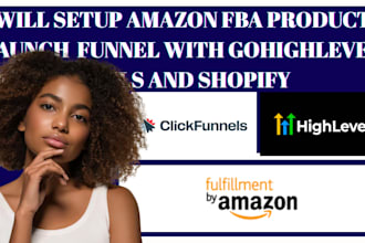 setup amazon fba product launch funnel with gohighlevel clickfunnels and shopify
