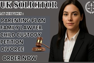 be your uk family lawyer for divorce child custody legal drafting parenting plan