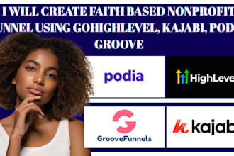 create faith based nonprofit funnel using gohighlevel, kajabi, podia, groove