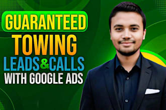 do google ads for towing to get calls and leads