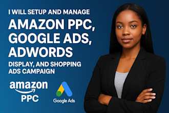 setup manage amazon ppc google ads adwords display ads shopping ads campaign