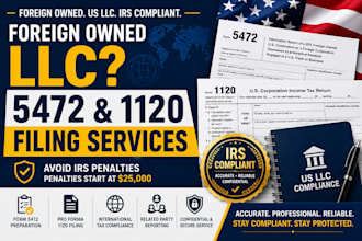 file 5472, 1120, and foreign owned US llc tax returns
