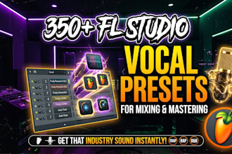 send you over 350 fl studio vocal presets for mixing and mastering