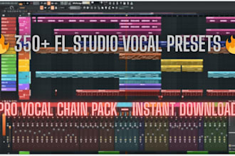 send you over 350 fl studio vocal presets for mixing and mastering