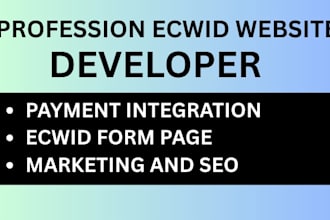 create, customize, or fix your ecwid online store professionally
