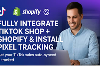 setup integrate tiktok shop with shopify and install pixel tracking
