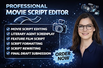 professionally edit, rewrite and proofread your movie script feature film script