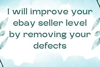 improve your ebay seller level account by removing your defects