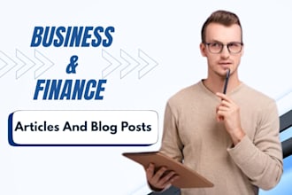 write business or finance blog posts and SEO articles