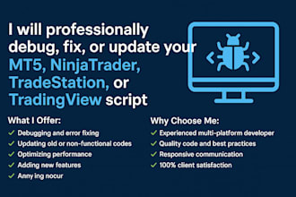 debug, fix, or update your mt5, tradestation, ninjatrader, or tradingview script