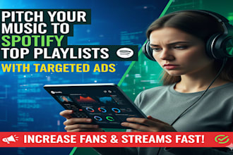 pitch your music to spotify to top playlist with targeted ads