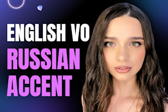 record a female english voiceover with russian accent