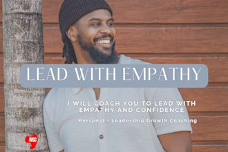 coach you to lead with empathy and confidence