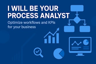 be your process analyst to optimize workflows