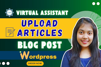 upload article and blog posts as wordpress virtual assistant
