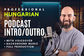 produce hungarian podcast intros and outros for your show