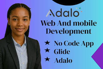 build mobile app, adalo, glide web app development bubble io adalo