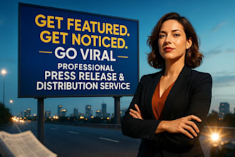 write and do distribution of US, UK, uae press release to top tiers media outlet
