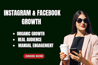 manage instagram and facebook marketing for organic real followers growth