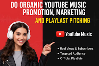 do organic youtube music promotion, marketing, and playlist pitching
