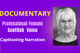 record your documentary with a warm, professional scottish female voiceover