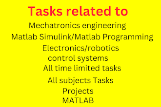 do mechatronics engineering, control system, robotics and matlab projects