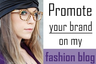 promote your brand or store on my fashion blog