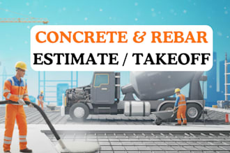 provide concrete takeoff or estimate including reinforcement quantity