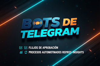 desarrollo bots de telegram para gestión de datos y flujo de procesos en empresa