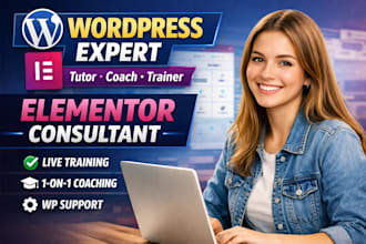 be your live wordpress tutor, coach, trainer, elementor wordpress consultant