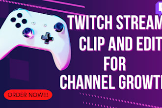 clip and edit your twitch stream for channel growth