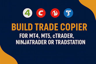 build trade copier for mt4, mt5, ctrader, ninjatrader or tradestation