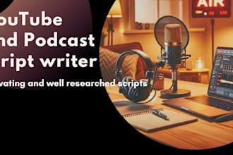 write engaging scripts for your youtube videos or podcasts