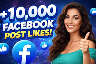 boost your facebook 10,000 post likes