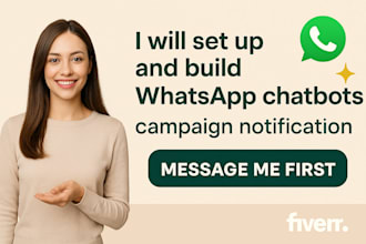 do whatsapp business API setup and build whatsapp chatbots campaign notification