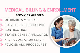 complete your medicare, medicaid, and insurance credentialing and billing