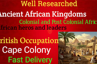 research and write accurate african history scripts for your  videos