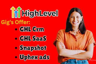 do ghl uphex ads, ghl CRM ghl saas ghl snapshots ghl gohighlevel expert