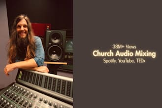 professionally mix, master church sermons, worship sets, services for streaming