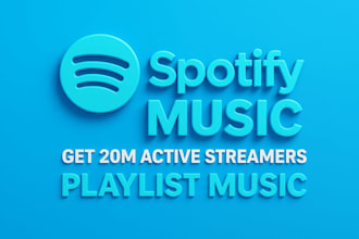 promote spotify music and setup campaign get 20m active streamers playlist music