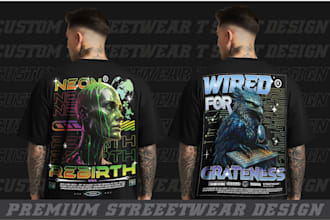 create custom streetwear , edgy amazing and urban t shirt design
