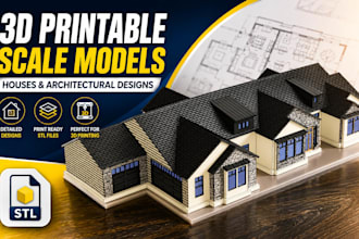 design 3d scale model of house, stl file for 3d printing